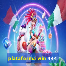 plataforma win 444